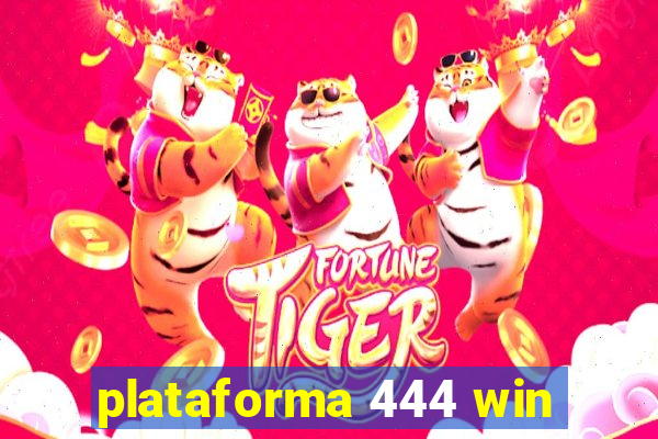 plataforma 444 win